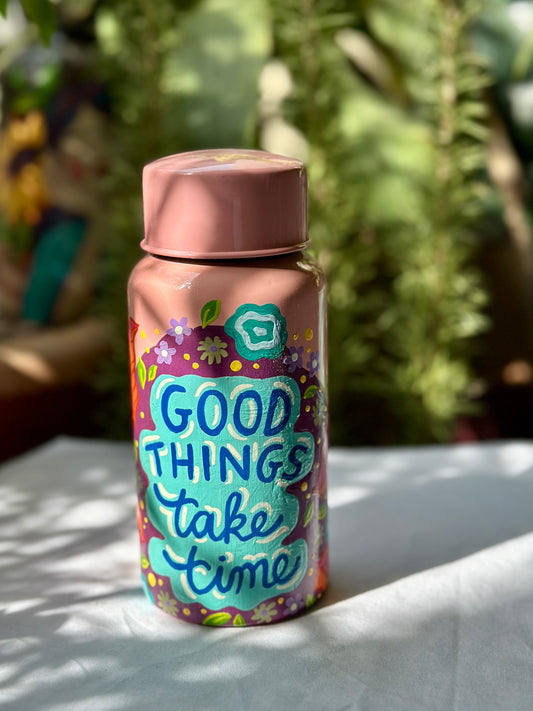 Good Things Take Time - Water Bottle